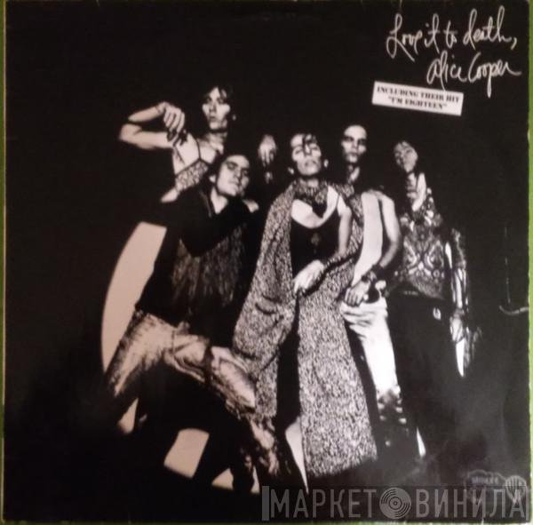  Alice Cooper  - Love It To Death