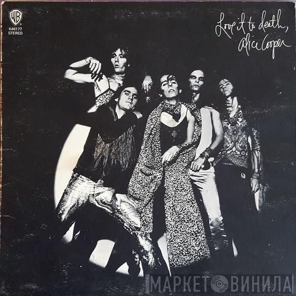  Alice Cooper  - Love It To Death
