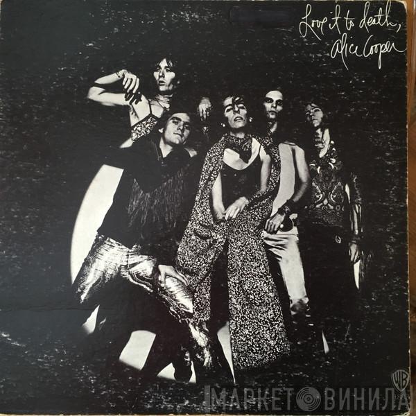  Alice Cooper  - Love It To Death