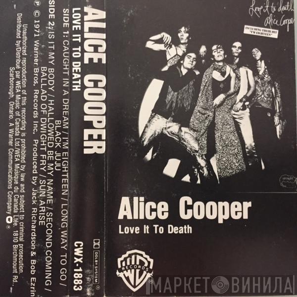  Alice Cooper  - Love It To Death