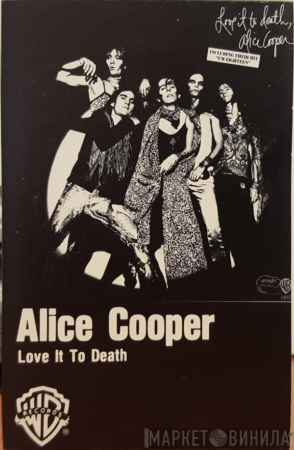  Alice Cooper  - Love It To Death