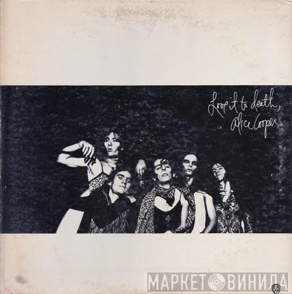  Alice Cooper  - Love It To Death