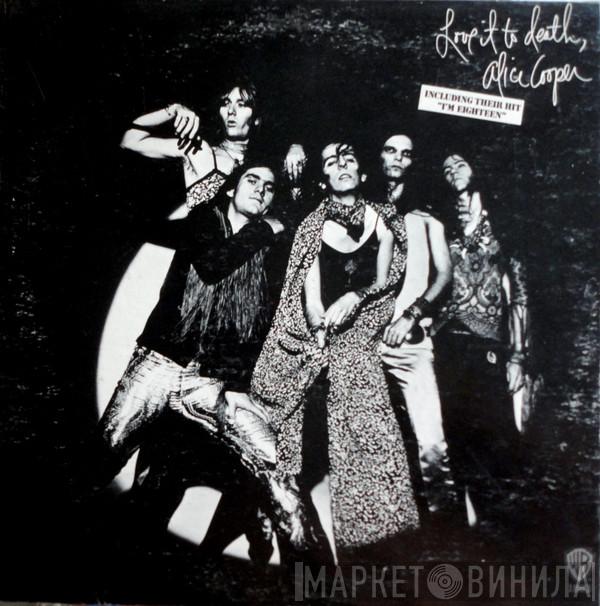  Alice Cooper  - Love It To Death
