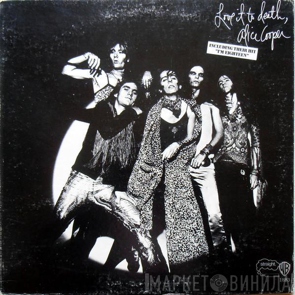  Alice Cooper  - Love It To Death