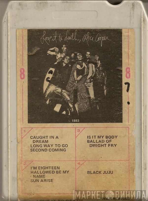  Alice Cooper  - Love It To Death