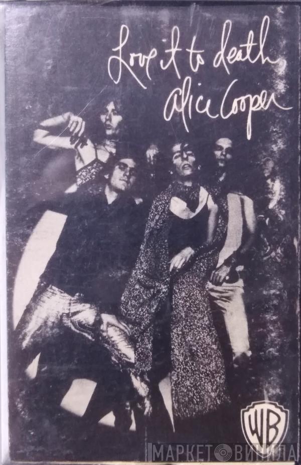  Alice Cooper  - Love It To Death