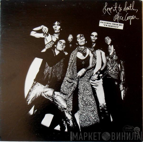  Alice Cooper  - Love It To Death