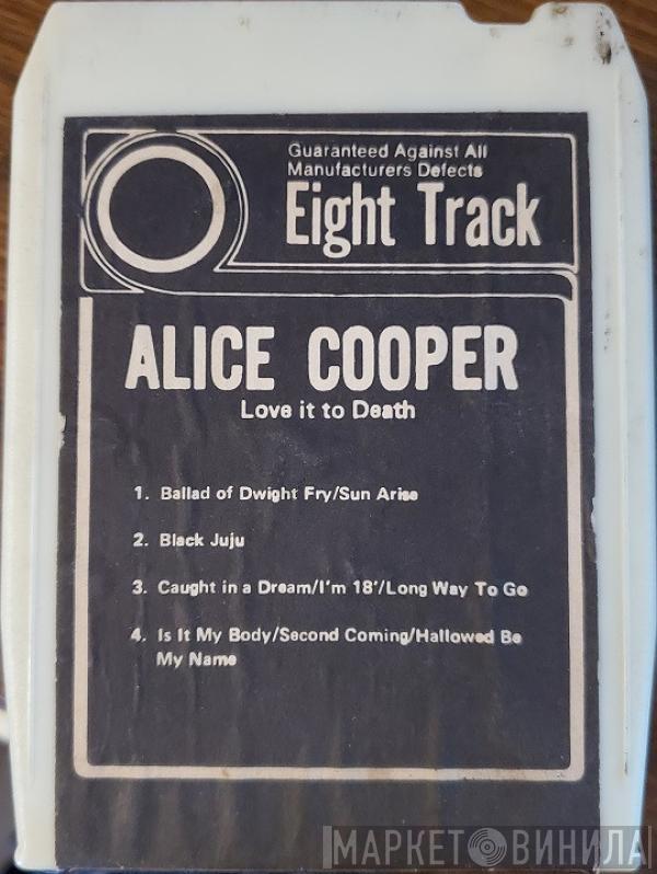  Alice Cooper  - Love It To Death