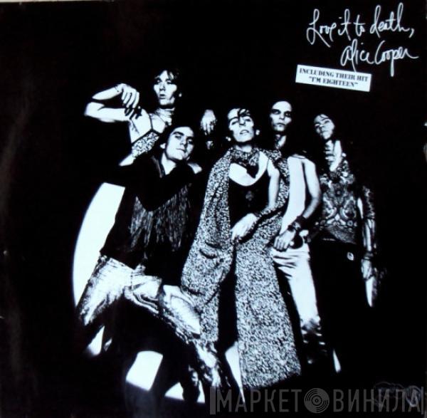 Alice Cooper  - Love It To Death