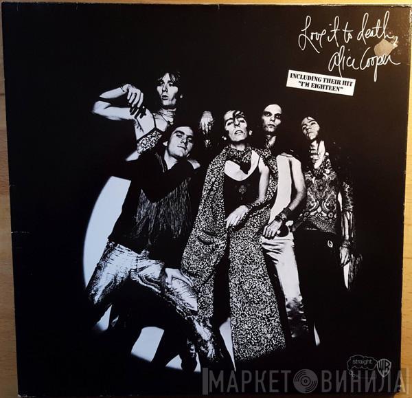  Alice Cooper  - Love It To Death
