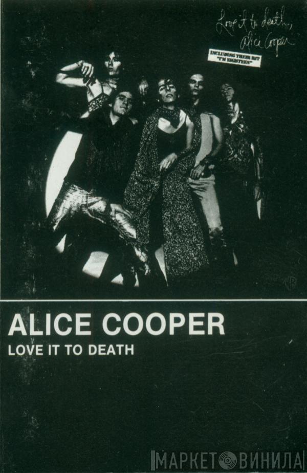  Alice Cooper  - Love It To Death