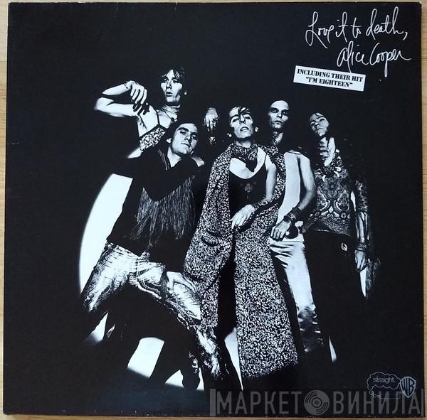  Alice Cooper  - Love It To Death