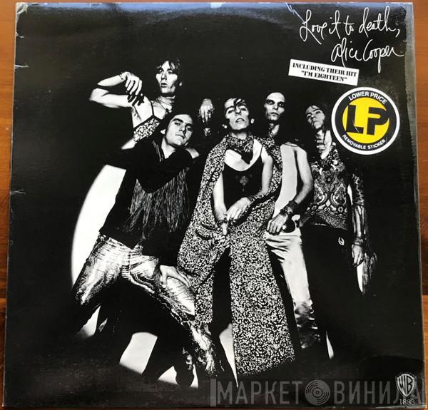  Alice Cooper  - Love It To Death