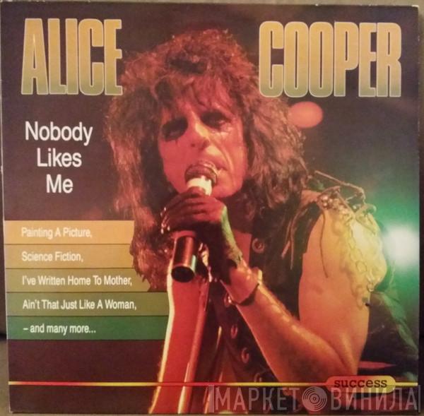  Alice Cooper  - Nobody Likes Me