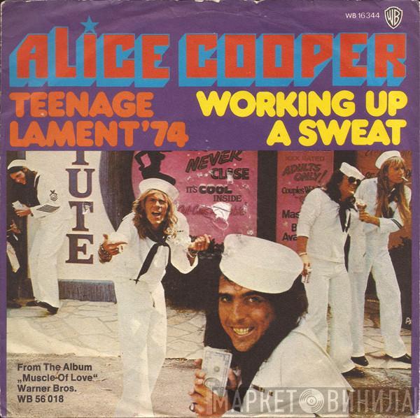 Alice Cooper - Teenage Lament '74 / Working Up A Sweat
