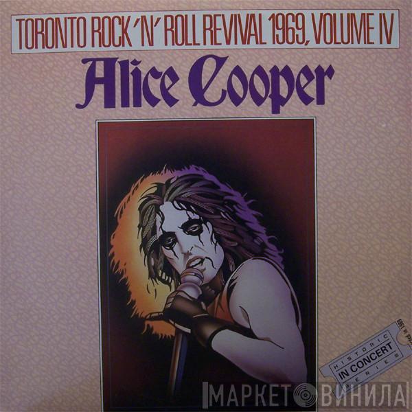  Alice Cooper  - Toronto Rock 'N' Roll Revival 1969, Volume IV