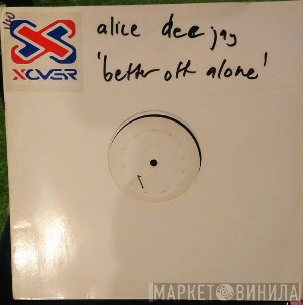  Alice Deejay  - Better Off Alone