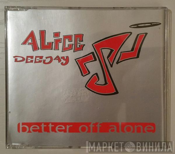  Alice Deejay  - Better Off Alone