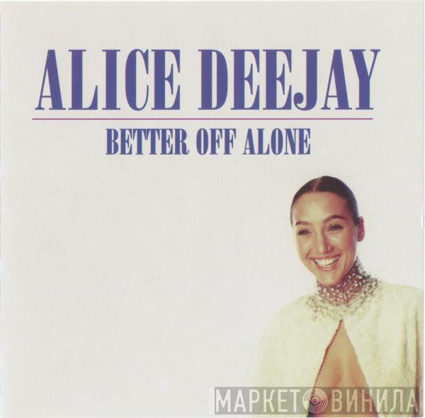  Alice Deejay  - Better Off Alone