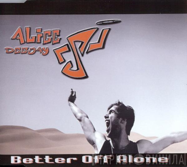  Alice Deejay  - Better Off Alone