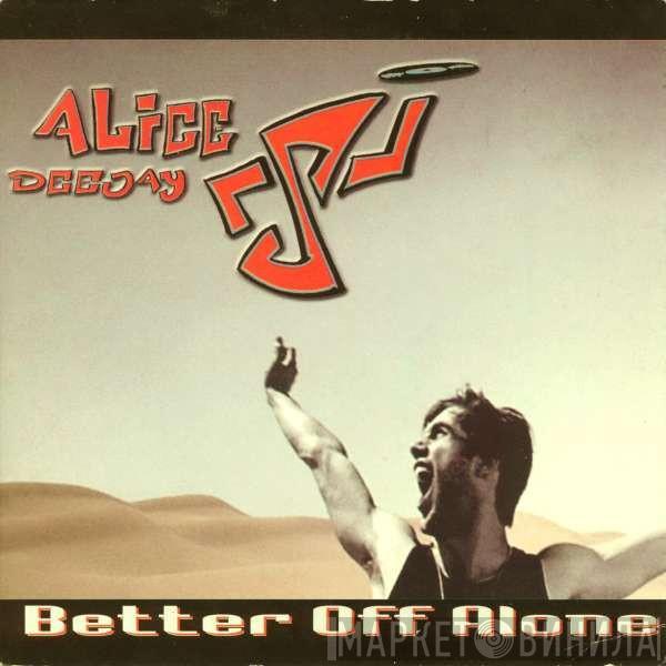  Alice Deejay  - Better Off Alone