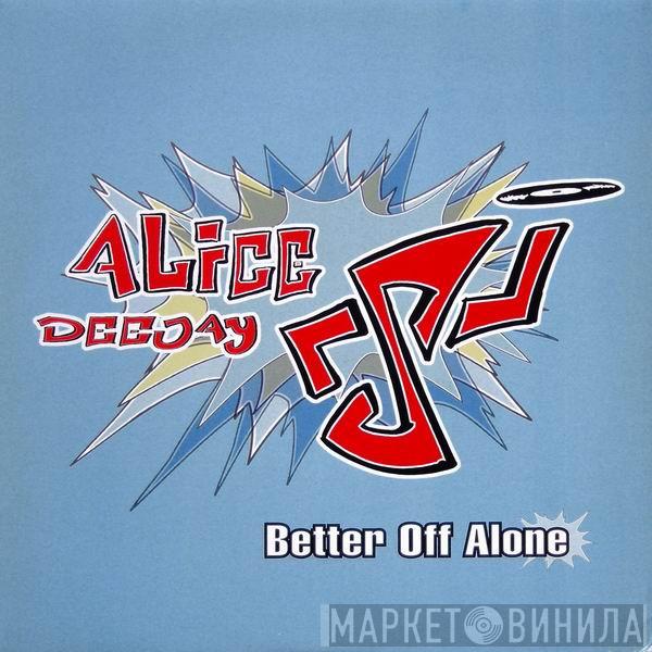  Alice Deejay  - Better Off Alone