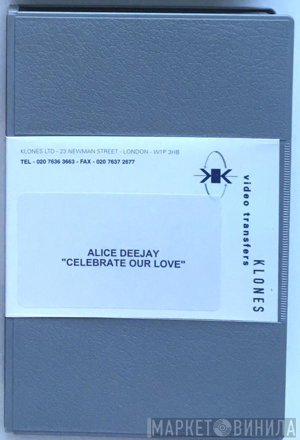  Alice Deejay  - Celebrate Our Love