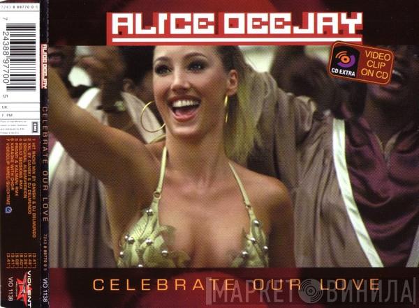  Alice Deejay  - Celebrate Our Love