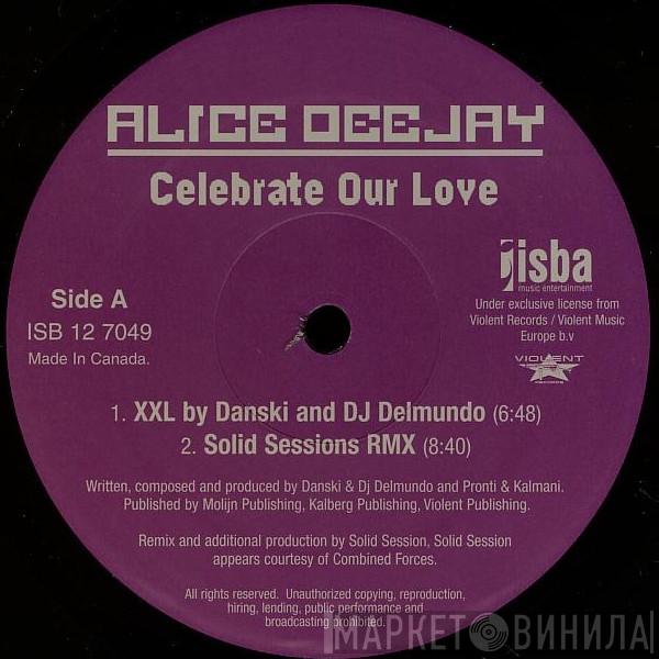  Alice Deejay  - Celebrate Our Love