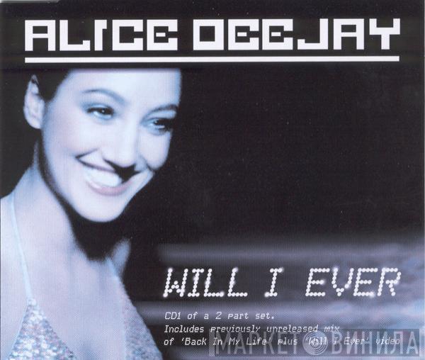 Alice Deejay - Will I Ever