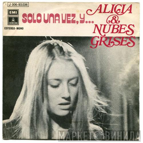 Alicia & Nubes Grises - Solo Una Vez, Y... / Flores, Flores