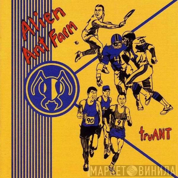Alien Ant Farm - TruANT