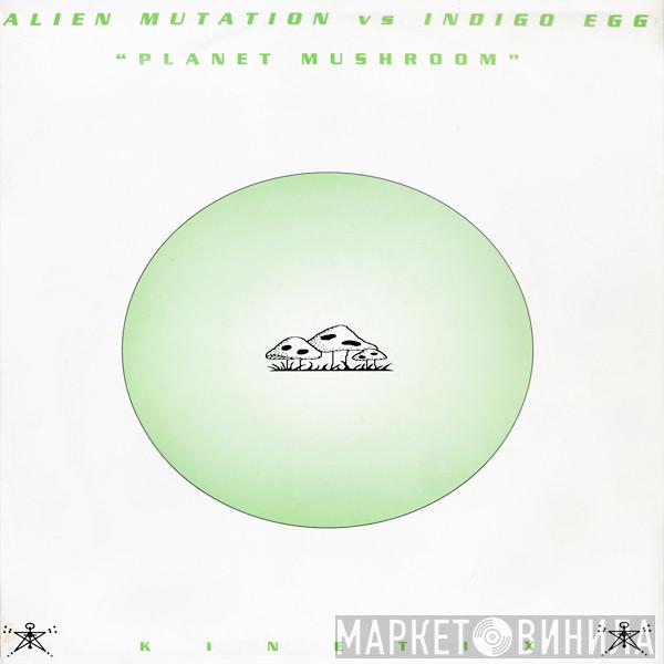 Alien Mutation, Indigo Egg - Planet Mushroom EP