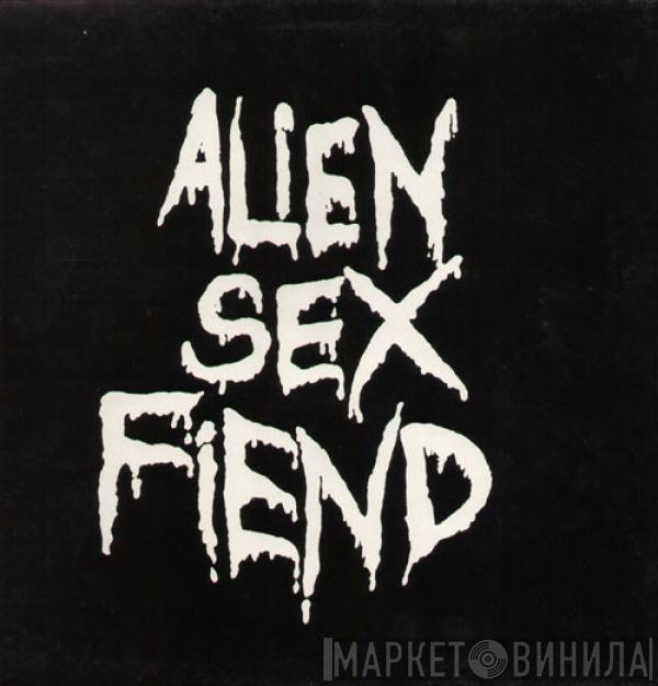  Alien Sex Fiend  - All Our Yesterdays