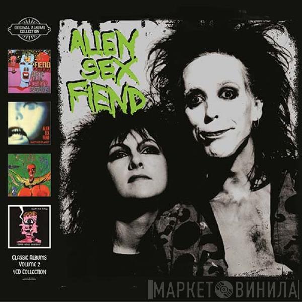 Alien Sex Fiend - Classic Albums Volume 2