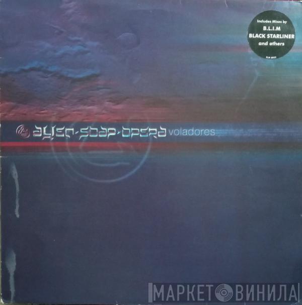 Alien Soap Opera - Voladores