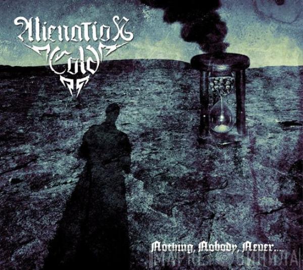 Alienation Cold - Nothing, Nobody, Never...
