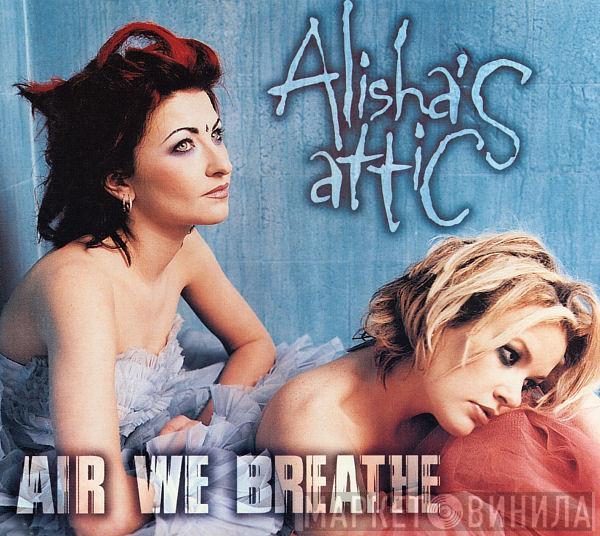  Alisha's Attic  - Air We Breathe