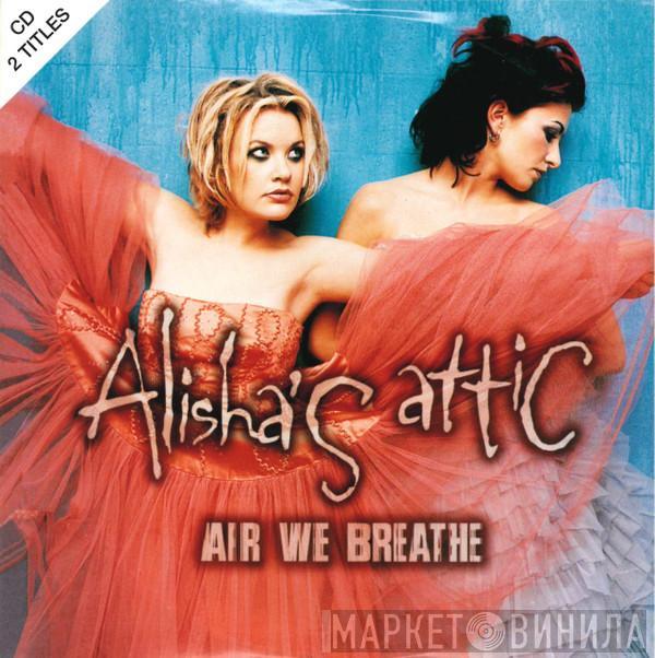  Alisha's Attic  - Air We Breathe