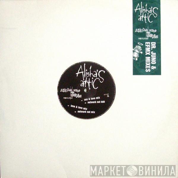  Alisha's Attic  - Alisha Rules The World (Dr. Juno & EFMX Remixes)