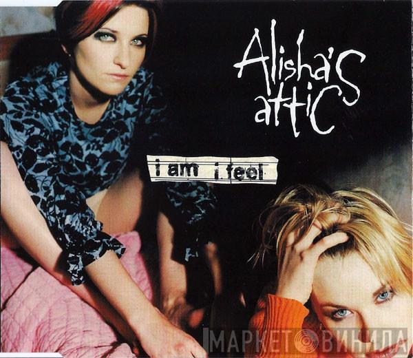  Alisha's Attic  - I Am, I Feel