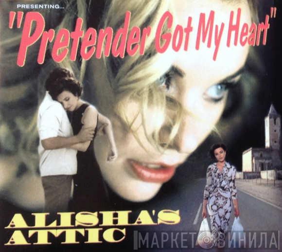 Alisha's Attic - Pretender Got My Heart