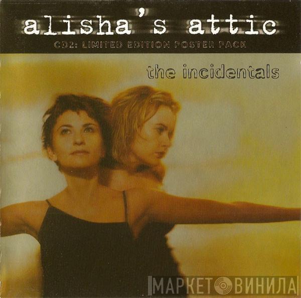Alisha's Attic - The Incidentals