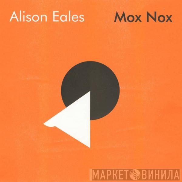 Alison C Eales - Mox Nox