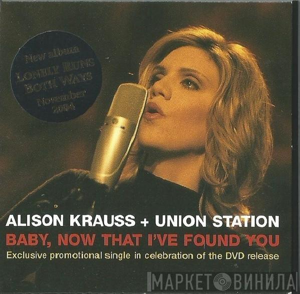 Alison Krauss & Union Station - Baby, Now That i've Found You