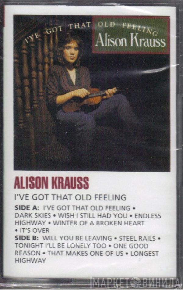 Alison Krauss - I've Got That Old Feeling