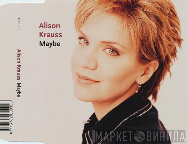 Alison Krauss - Maybe