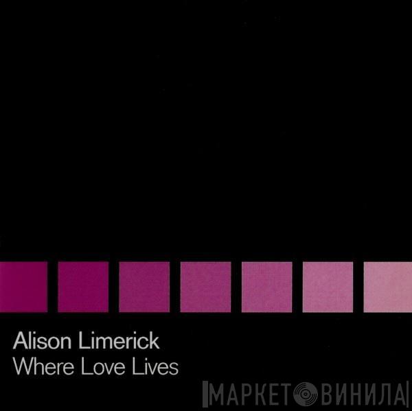  Alison Limerick  - Where Love Lives