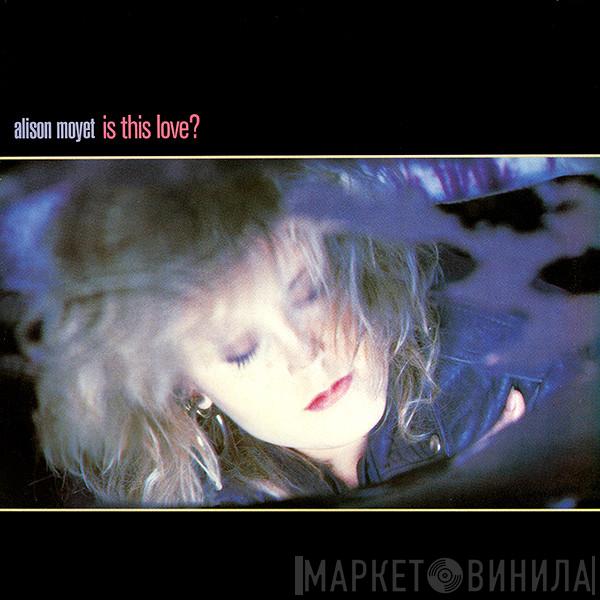  Alison Moyet  - Is This Love?