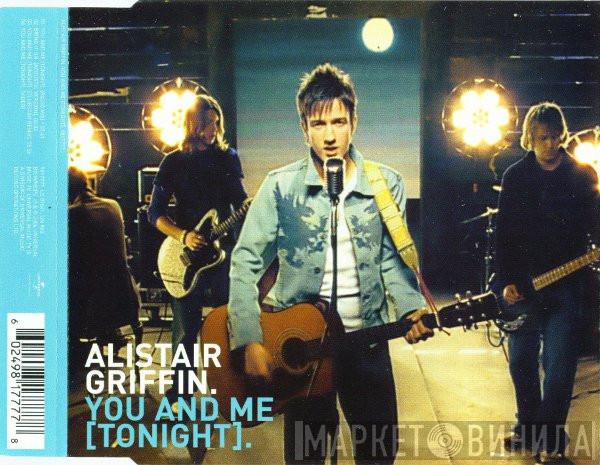 Alistair Griffin - You And Me (Tonight)